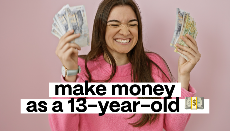 How to Make Money as a 13 Year Old: 30 Easy Ideas - Nichehacks